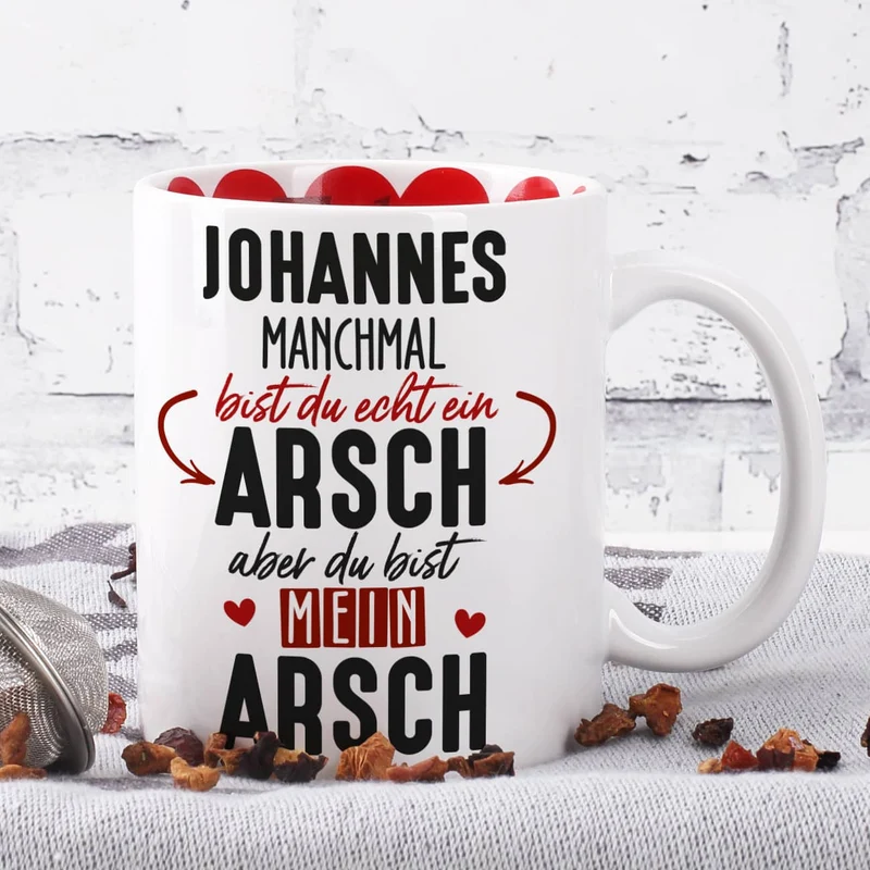 Du bist mein Arsch - Tasse für Männer mit Namensaufdruck