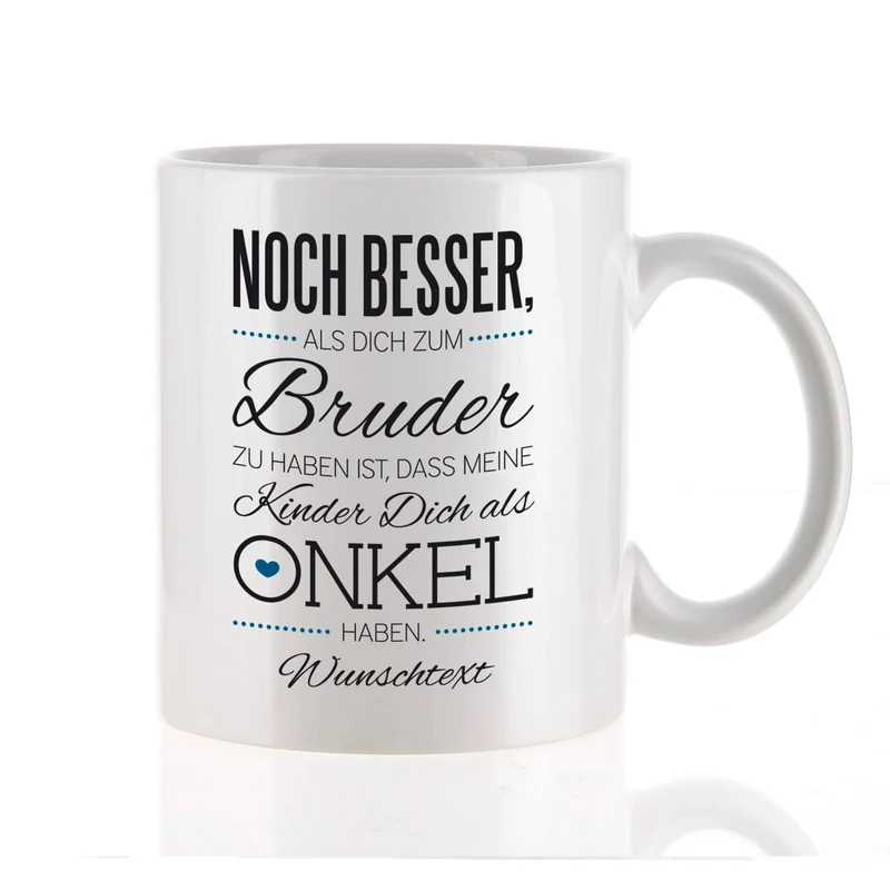 Tasse für den besten Bruder und Onkel mit Ihrem Wunschtext und tollem Spruch