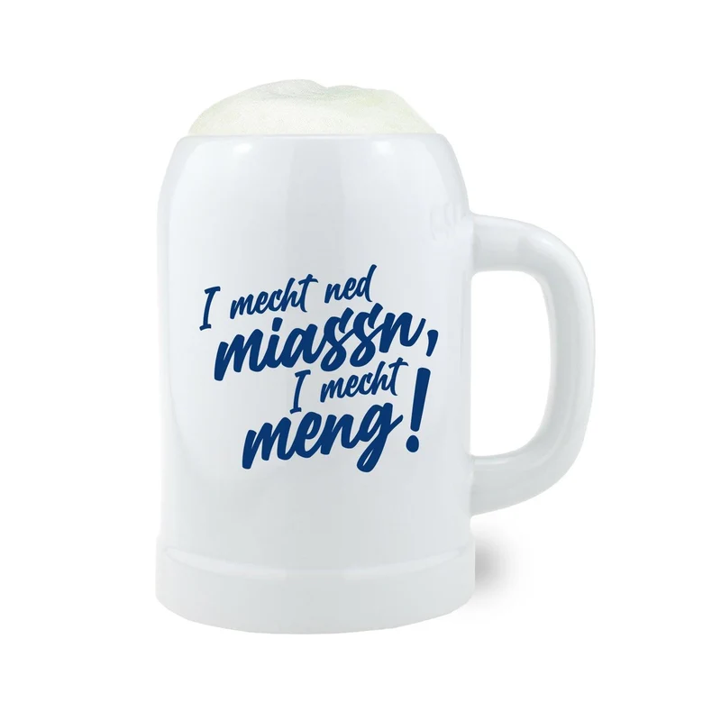 Bierkrug "I mecht ned miassn..."