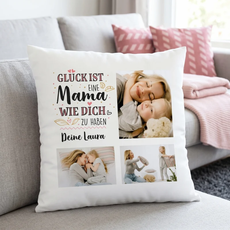 Glück ist, eine Mama wie dich zu haben - Kissen mit 3 Fotos und Wunschtext