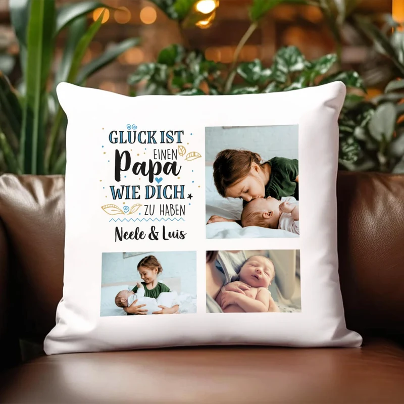 Glück ist, einen Papa wie dich zu haben - Kissen mit 3 Fotos und Wunschtext