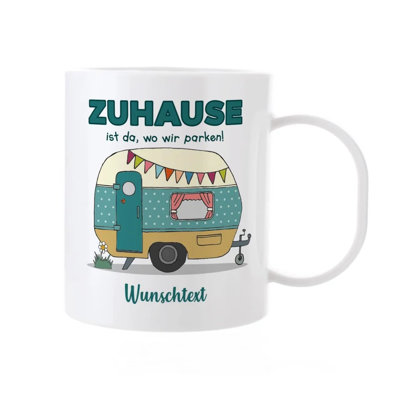 Zuhause ist da, wo wir parken - Campingtasse aus bruchfestem Kunststoff