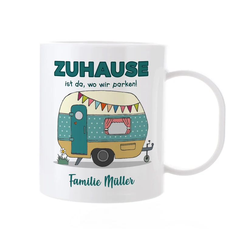 Zuhause ist da, wo wir parken - Campingtasse aus bruchfestem Kunststoff