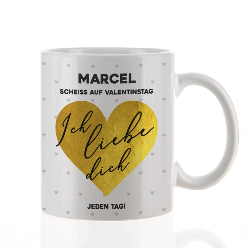 Scheiß auf Valentinstag ich liebe dich jeden Tag - Tasse mit Name & Farbauswahl
