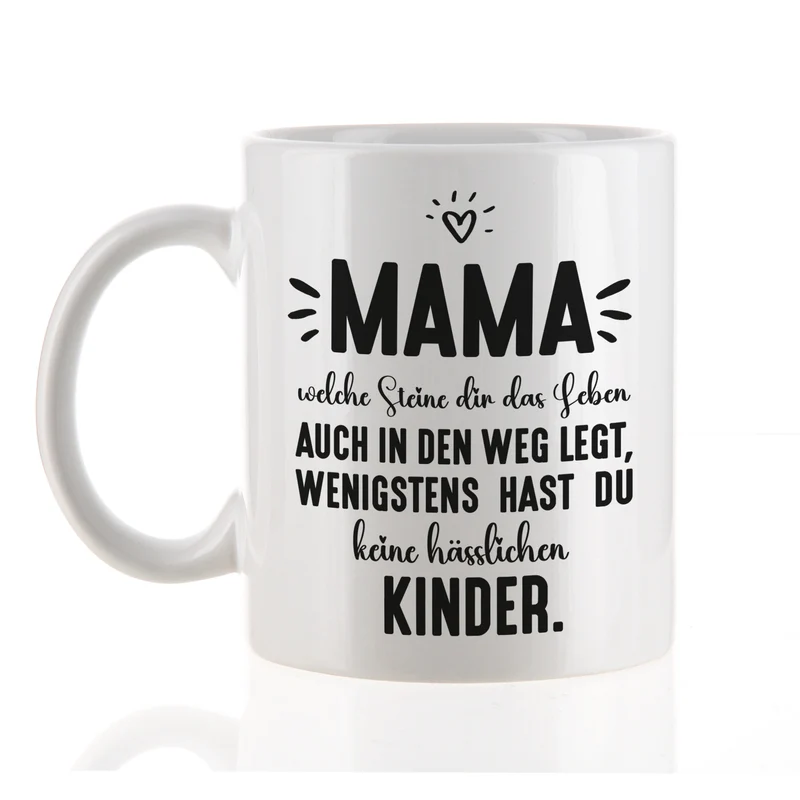 Lustige Tasse 'Mama - wenigstens keine hässlichen Kinder' für Mütter zum Muttertag & Geburtstag