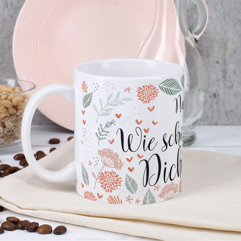 Wie schön, dass es Dich gibt - Kaffeetasse mit Ihrem Wunschnamen