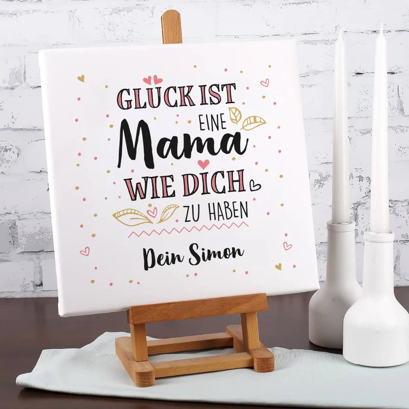 Glück ist, eine Mama wie dich zu haben - Leinwand 30x30cm