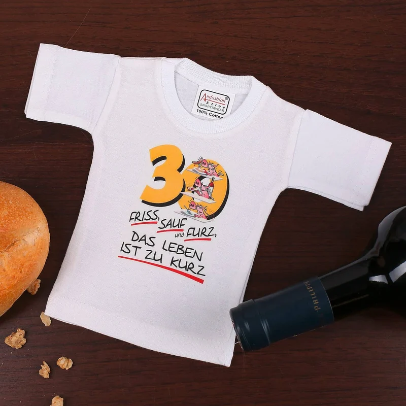 Flaschenshirt "30 - FRISS, SAUF und FURZ, DAS LEBEN IST ZU KURZ"