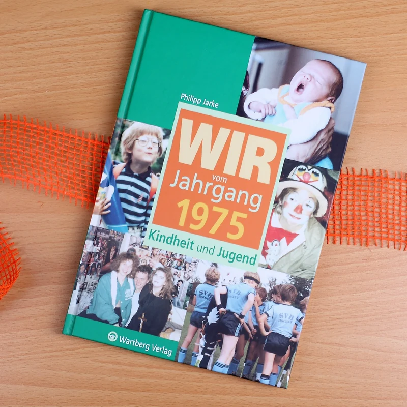 Wir vom Jahrgang 1975 - Kindheit und Jugend
